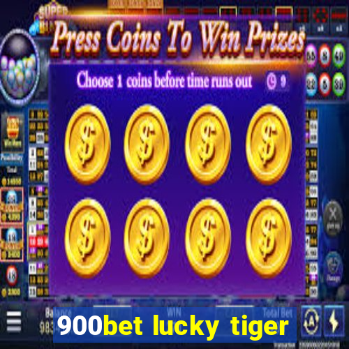 900bet lucky tiger